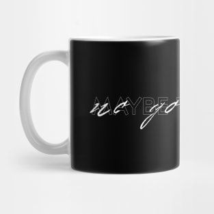 Maybe there are no good guys Mug